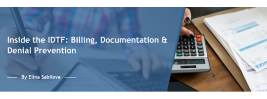 Inside the IDTF: Billing, Documentation & Denial Prevention
