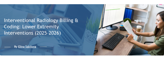 Interventional Radiology Billing & Coding: Lower Extremity Interventions (2025–2026)