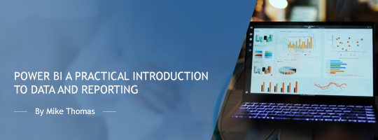 Power BI: A Practical Introduction to Data and Reporting Power BI: A Practical Introduction to Data and Reporting