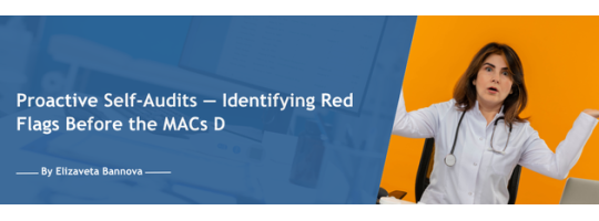 Proactive Self-Audits — Identifying Red Flags Before the MACs D
