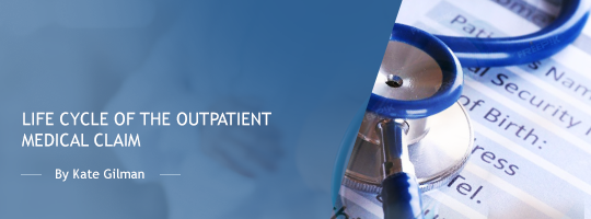 Life Cycle of the Outpatient Medical Claim