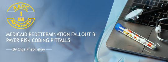 Medicaid Redetermination Fallout & Payer Risk: Coding Pitfalls