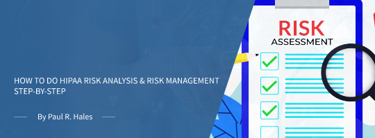How to do HIPAA Risk Analysis & Risk Management Step-by-Step