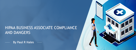HIPAA Business Associate Compliance and Dangers