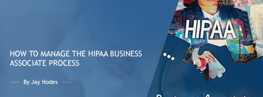 How to Manage the HIPAA Business Associate Process
