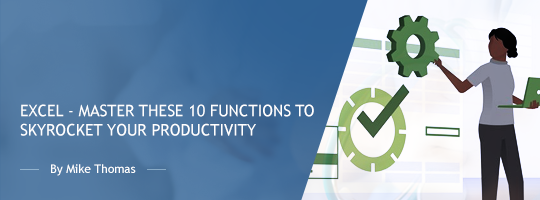 Excel - Master These 10 Functions to Skyrocket Your Productivity